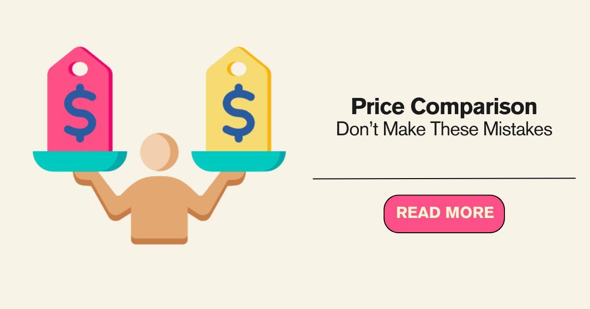 Price Comparison: Getting the Best Value for Your Investment