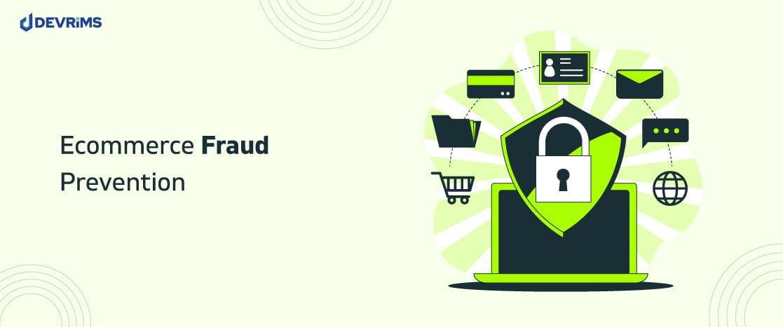 Ecommerce Fraud Prevention: 19 Practices for All Fraud Types